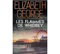 Les Flammes de Whidbey Elizabeth George (Auteur), Alice Delarbre (Traduction)