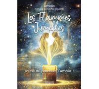 Les Flammes Jumelles - La clé du parcours, l'amour!