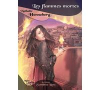 Les flammes mortes - Nathalie Henneberg - Sombres Rets - broché - Roman