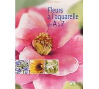 Les Fleurs à l'aquarelle de A à Z