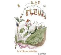 Les Fleurs animées Taxile Delord (Auteur), Alphonse Karr (Auteur), Comte Foelix (Auteur), Rosalie de Constant (Illustration), Audrey Dominguez (Notes), Audrey Dominguez (Préface), Jean Jacques Grandvi