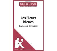 Les Fleurs bleues de Raymond Queneau (Fiche de lecture): Analyse complète et résumé détaillé de l'oeuvre
