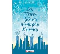Les Fleurs bleues n’ont pas d’épines - Nina Lan - Lansdalls Max - broché - Roman