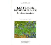 Les Fleurs dans l'art et la vie : Des origines à nos jours