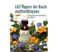 Les fleurs de Bach authentiques - Les trouver, les identifier, les utiliser