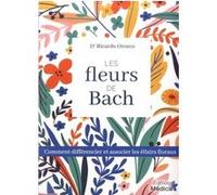 Les fleurs de Bach - Comment différencier et associer les élixiers floraux Ricardo Orozco (Auteur), Cheli Rioboo (Traduction)