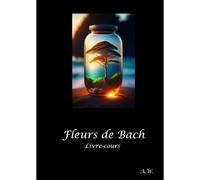 Les Fleurs De Bach, Livre-Cours