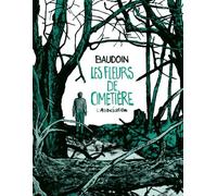 Les Fleurs de cimetière - Edmond Baudoin - L'association - broché - Bande dessinée