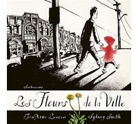 Les Fleurs de la ville - Jon Arno Lawson - Sarbacane - broché - album jeunesse