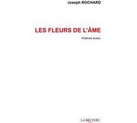 Les fleurs de l'âme Joseph Rochard (Auteur)