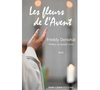 Les Fleurs De L'avent - Carnet D'un Monastère Des Ardennes