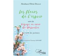 Les fleurs de l'espoir Suivi de Voyage au cœur du Wassoulou Recueil de poèmes - Recueil de poèmes - Aboubacar Olivier Diallo - L'harmattan - broché - Poésie