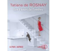 Les Fleurs de l'ombre 1 CD Audio - Tatiana de Rosnay - Lizzie - Univers Audio - Texte lu (CD) - Textes lus CD
