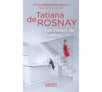 Les Fleurs de l'ombre Tatiana de Rosnay (Auteur)