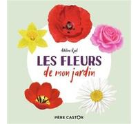 Les fleurs de mon jardin Adeline Ruel (Auteur)