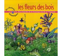 Les fleurs des bois: Encyclopédie de la botanique facile et amusante