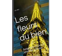 Les fleurs du bien: Songes du vieux qui attendait l'Amour