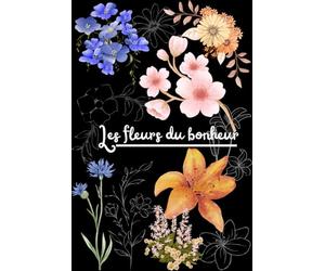 Les fleurs du bonheur: dessin de fleurs accompagné d'un poème