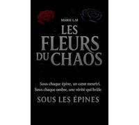Les Fleurs Du Chaos: Tome 2 Sous Les Épines