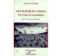 Les fleurs du Congo Une utopie du Lumumbisme - Gérard Althabe - L'harmattan - broché - Livre