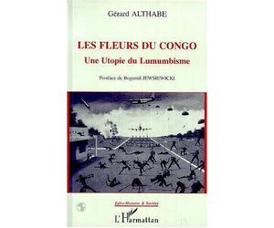 Les fleurs du Congo Une utopie du Lumumbisme - Gérard Althabe - L'harmattan - broché - Livre