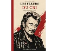 LES FLEURS DU CRI: Spleen, amour et fureur de vivre