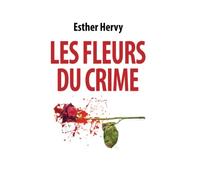 Les fleurs du crime: les histoires vraies de femmes meurtrières
