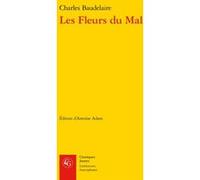 Les Fleurs du Mal Charles Baudelaire (Auteur), Antoine Adam (Editeur du volume)