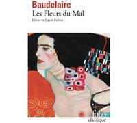 Les Fleurs du Mal Charles Baudelaire (Auteur), Claude Pichois (Edité par)