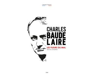 Les Fleurs du mal: Charles Baudelaire, Œuvres complètes, Texte intégral, 1868, Éd. Posthume de 151 poèmes (Section Annotations - Edition QB)