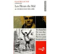 Les Fleurs du Mal de Charles Baudelaire (Essai et dossier)