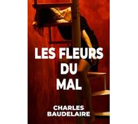 Les fleurs du mal: Des poèmes lumineux et mélancoliques, des vers accessibles et recherchés, une musicalité incroyable.