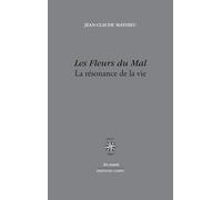 Les fleurs du mal: La résonance de la vie