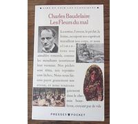 Les Fleurs du mal Suivies de Petits poèmes en prose Curiosités esthétiques L'Art romantique Journaux intimes : Extraits (Presses pocket)