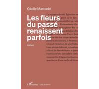 Les fleurs du passé renaissent parfois - Cecile Marcade - L'harmattan - broché - Roman
