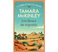 Les fleurs du repentir Tamara McKinley (Auteur), Danièle Momont (Traduction)