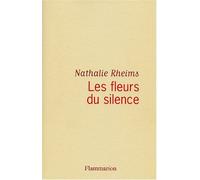 Nathalie Rheims – Les Fleurs du silence – Flammarion