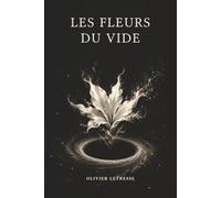LES FLEURS DU VIDE: Cent poèmes en six cycles