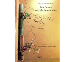 Les fleurs, miroirs de nos vies - Shunto Aoyama - Sully Eds - broché - Essai