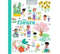 Les fleurs Pauline Payen (Auteur), Ilaria Falorsi (Illustration), Elizabeth Bailey (Illustration), Robert Barborini (Illustration), Vanessa Robidou (Illustration)