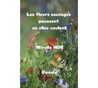 Les Fleurs Sauvages Poussent Où Elles Veulent