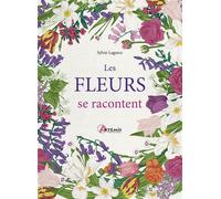 Sylvie Lagorce – Les fleurs se racontent – Etude – relié