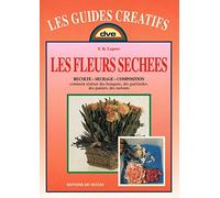 Les fleurs séchées: Récolte, séchage, composition