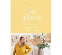 Les fleurs Une collections d'idées pour fleurir son quotidien - Zoé de Las Cases - Hachette Pratique - relié - Guide