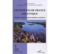 Les fleuves de France atlantique Identités, espaces, représentations, mémoires - Jacques-Guy Petit - L'harmattan - broché - Etude