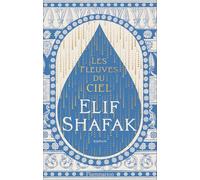 Elif Shafak – Les fleuves du ciel – Roman – Broché – Flammarion