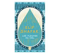 Les fleuves du ciel - Elif Shafak - J'ai Lu - Poche - Roman