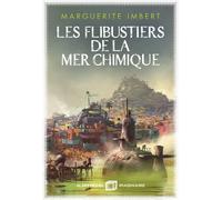 Les Flibustiers de la mer chimique - Grand prix de l'imaginaire - Marguerite Imbert - Albin Michel - broché - Roman