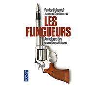 Les Flingueurs: Anthologie des cruautés politiques