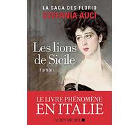 La saga des Florio – Tome 1 – Les lions de Sicile – Les Éditions Albin Michel